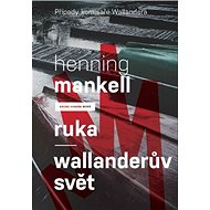 Ruka: Případy komisaře Wallandera - Henning Mankell; Helena Stiessová