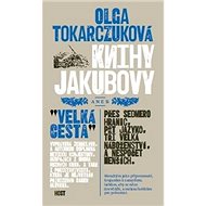 Knihy Jakubovy: Velká cesta - Olga Tokarczuková