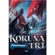 Koruna tří Ztracené království - J.D. Rinehart