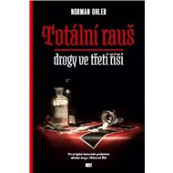 Totální rauš: drogy ve třetí říši - Norman Ohler