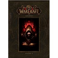 World of Warcraft Kronika: Svazek I - Robert Brooks; Chris Metzen; Matt Bruns
