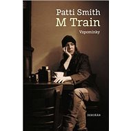 M Train: Vzpomínky - Patti Smith
