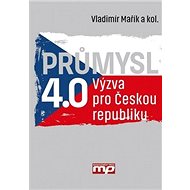 Průmysl 4.0: Výzva pro Českou republiku - Vladimír Mařík