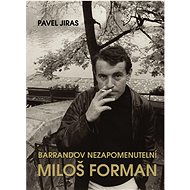 Barrandov nezapomenutelní Miloš Forman - Pavel Jiras