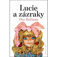 Lucie a zázraky - Ota Hofman
