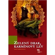 Kniha Zelený drak, Karmínový lev - Lucie Lukačovičová