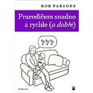 Kniha Prarodičem snadno a rychle (a dobře) - Rob Parsons