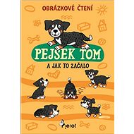 Kniha Pejsek Tom a jak to začalo: Obrázkové čtení - Petr Šulc