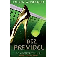 Bez pravidel - Lauren Weisbergerová