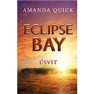 Eclipse Bay Úsvit: Ze série Městečko Eclipse Bay (2) - Amanda Quick