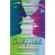 Drahý příteli - Anne-Laure Bondouxová; Jean-Claude Mourlevat