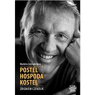 Postel, hospoda, kostel - Zbigniew Czendlik; Markéta Zahradníková