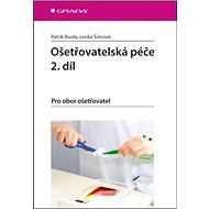 Ošetřovatelská péče 2.díl: Pro obor ošetřovatel - Patrik Burda; Lenka Šolcová