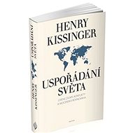 Uspořádání světa - Henry Kissinger