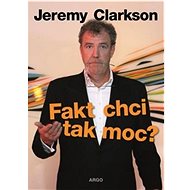 Fakt chci tak moc? - Jeremy Clarkson
