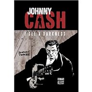 Johnny Cash I see a darkness - Reinhard Kleist