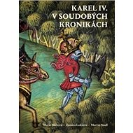 Karel IV. v soudobých kronikách - Marie Bláhová; Zuzana Lukšová