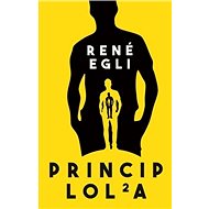 Princip Lola: Dokonalost světa - René Egli