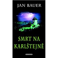 Smrt na Karlštejně - Jan Bauer