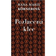 Pozlacená klec - Hana Marie Körnerová