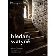 Hledání svatyně - Christopher Jamison