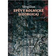 Zpěvy rolnické (Georgica) - Publius Vergilius Maro
