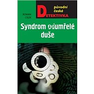 Syndrom odumřelé duše - Roman Cílek