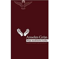 Moje modlitební kniha - Anselm Grün