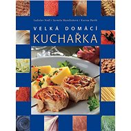 Velká domácí kuchařka - Ladislav Nodl; Jarmila Mandžuková; Karina Havlů