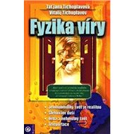 Fyzika víry - Vitalij Tichoplavov; Taťjana Tichoplavová