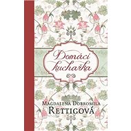 Domácí kuchařka - Magdalena Dobromila Rettigová