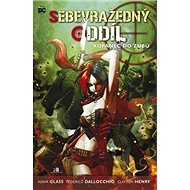 Sebevražedný oddíl 1: Kopanec do zubů - Adam Glass