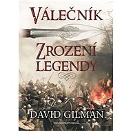 Válečník Zrození legendy - David Gilman