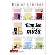 Dům žen bez mužů - Karine Lambert