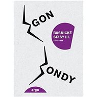 Básnické spisy III: 1976–1994 - Egon Bondy