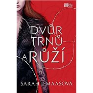 Dvůr trnů a růží - Sarah J. Maasová