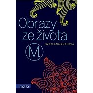 Obrazy ze života M. - Svetlana Žuchová