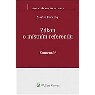 Zákon o místním referendu: komentář - Martin Kopecký