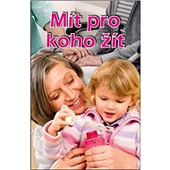 Mít pro koho žít - Věra Řeháčková