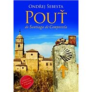 Pouť do Santiaga de Compostela - Ondřej Šebesta