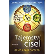 Tajemství čísel našeho data narození - Johanna Paunggerová; Thomas Poppe