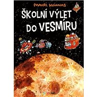 Školní výlet do vesmíru - Mauri Kunnas; Tarja Kunnas