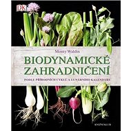 Biodynamické zahradničení - Monty Waldin
