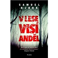 V lese visí anděl - Samuel Bjork