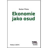 Kniha Ekonomie jako osud - Dušan Tříska