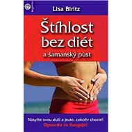 Štíhlost bez diét a šamanský půst - Lisa Biritz