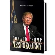Donald Trump Nespokojený - Michael D´Antonio