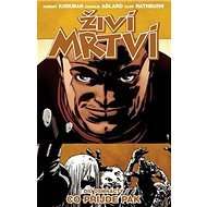 Živí mrtví 18: Co přijde pak - Robert Kirkman