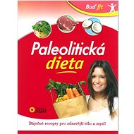 Kniha Buď fit Paleolitická dieta - 