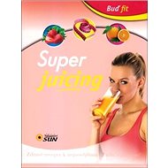 Kniha Buď fit Super Juicing - 